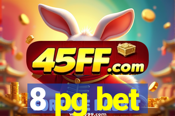 8 pg bet